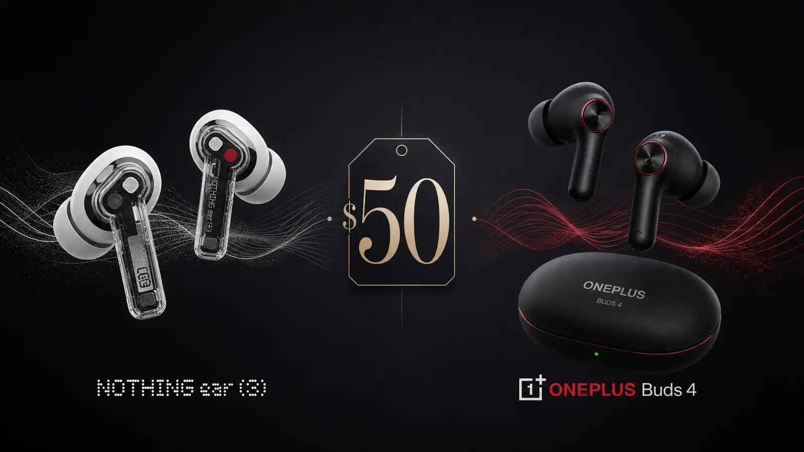 Nothing Ear 3 vs OnePlus Buds 4: $150 ANC Earbuds With Style